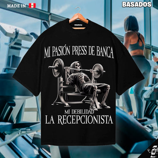 MI PASION EL PRESS DE BANCA, MI DEBILIDAD LA RECEPCIONISTA